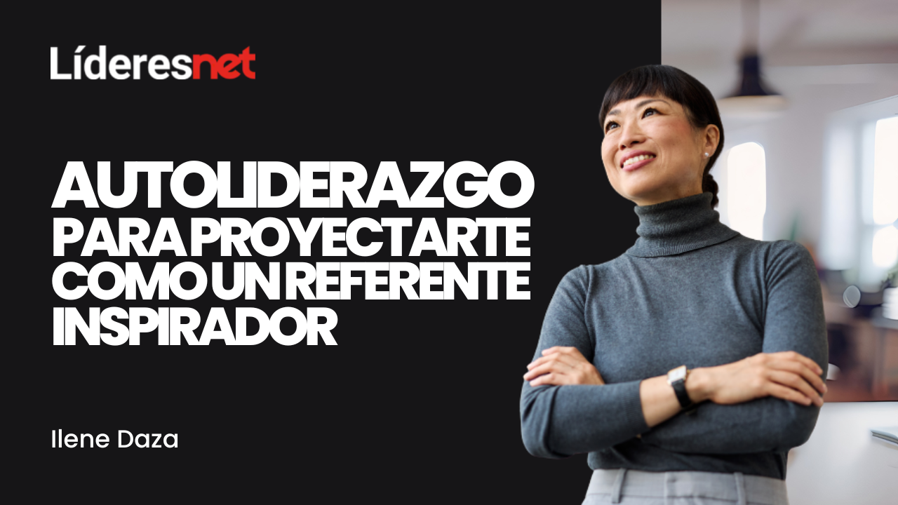 Autoliderazgo para proyectarte como un referente inspirador